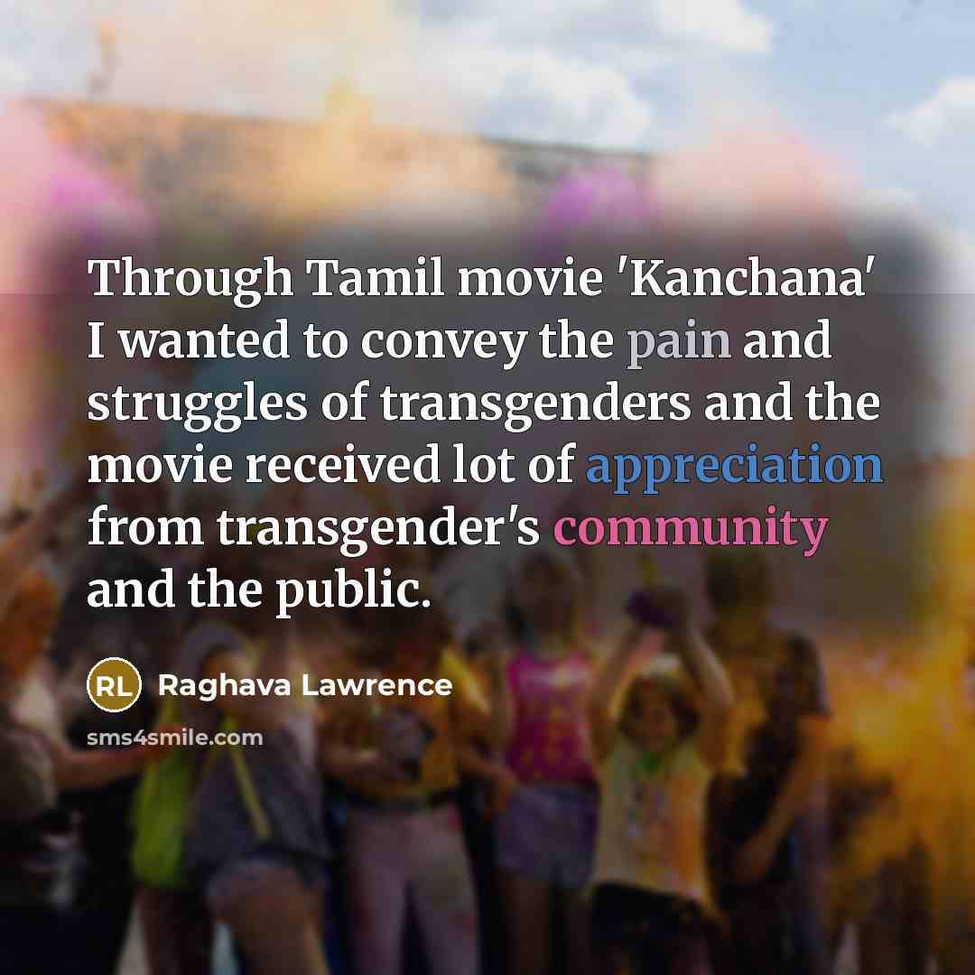“Through Tamil movie 'Kanchana' I wanted to convey the pain…” quote by Raghava Lawrence