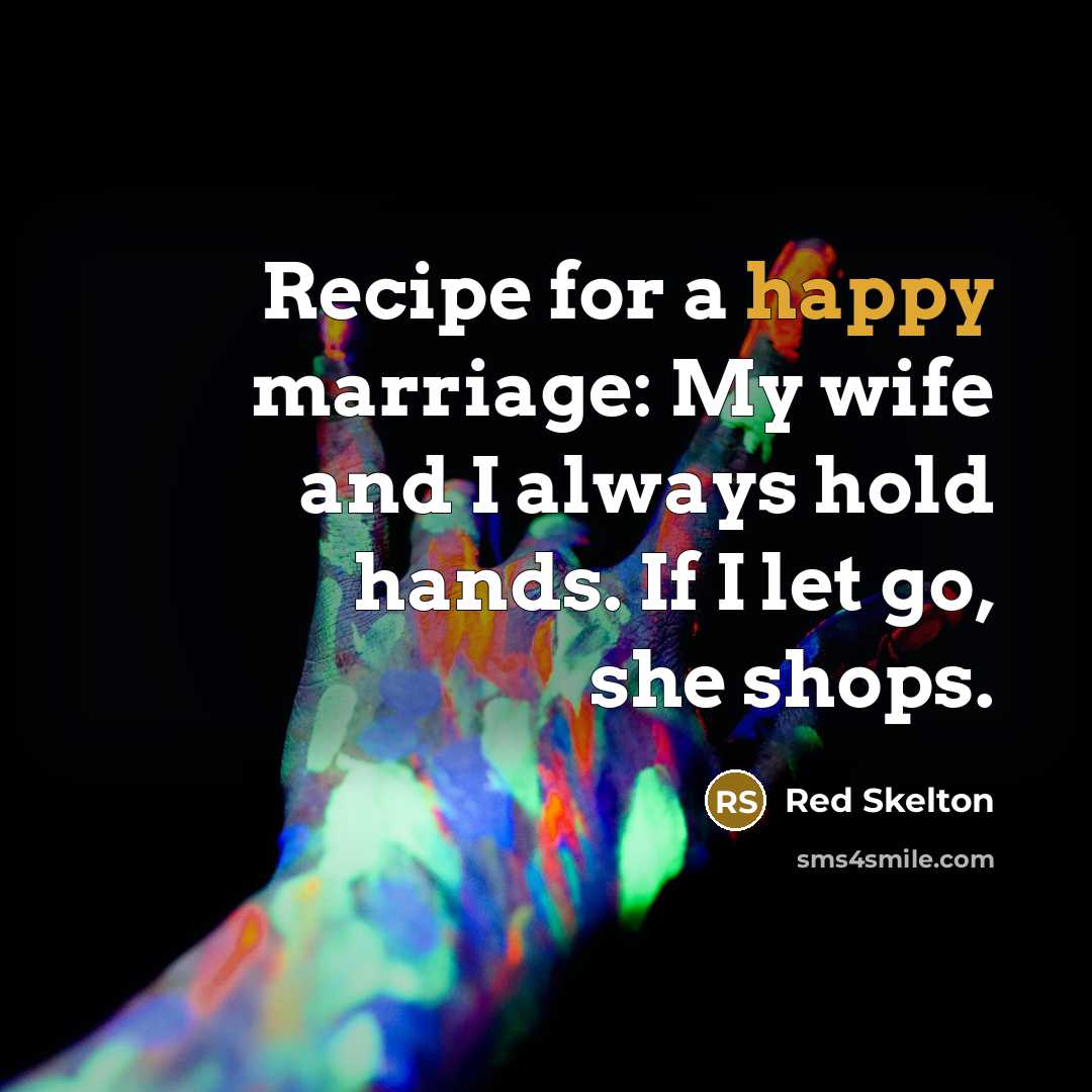 “Recipe for a happy marriage: My wife and I always…” quote by Red Skelton