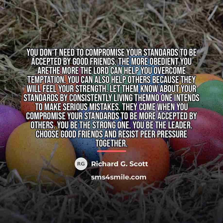 “You don't need to compromise your standards to be accepted…” quote by Richard G. Scott