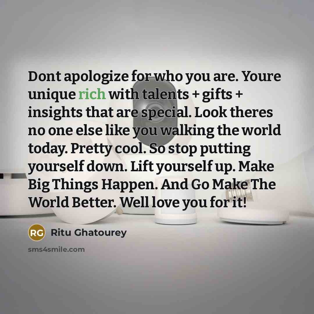 “Dont apologize for who you are. Youre unique rich with…” quote by Ritu Ghatourey