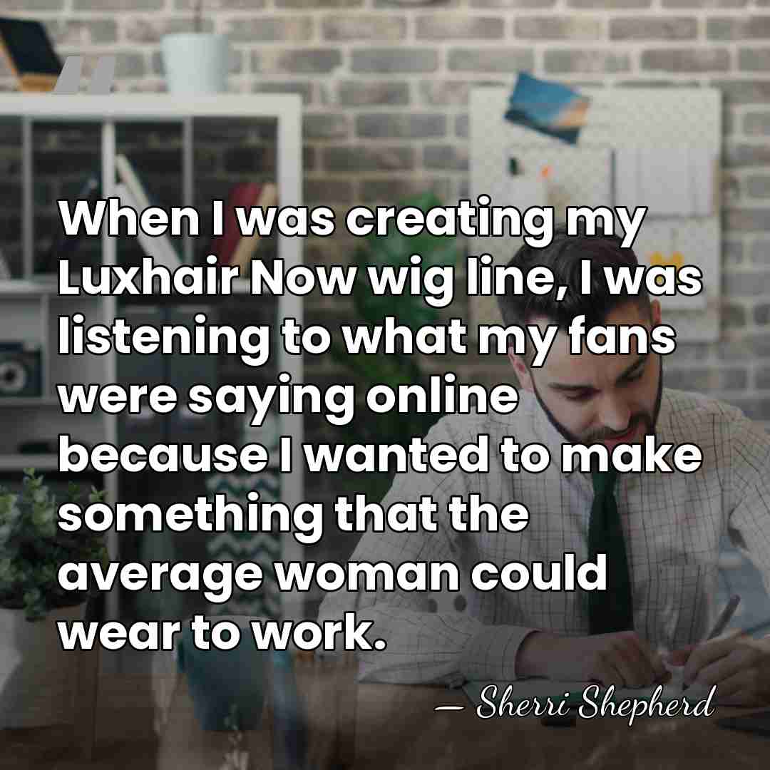 When I was creating my Luxhair Now wig line, I was listening&hellip; - Sherri Shepherd