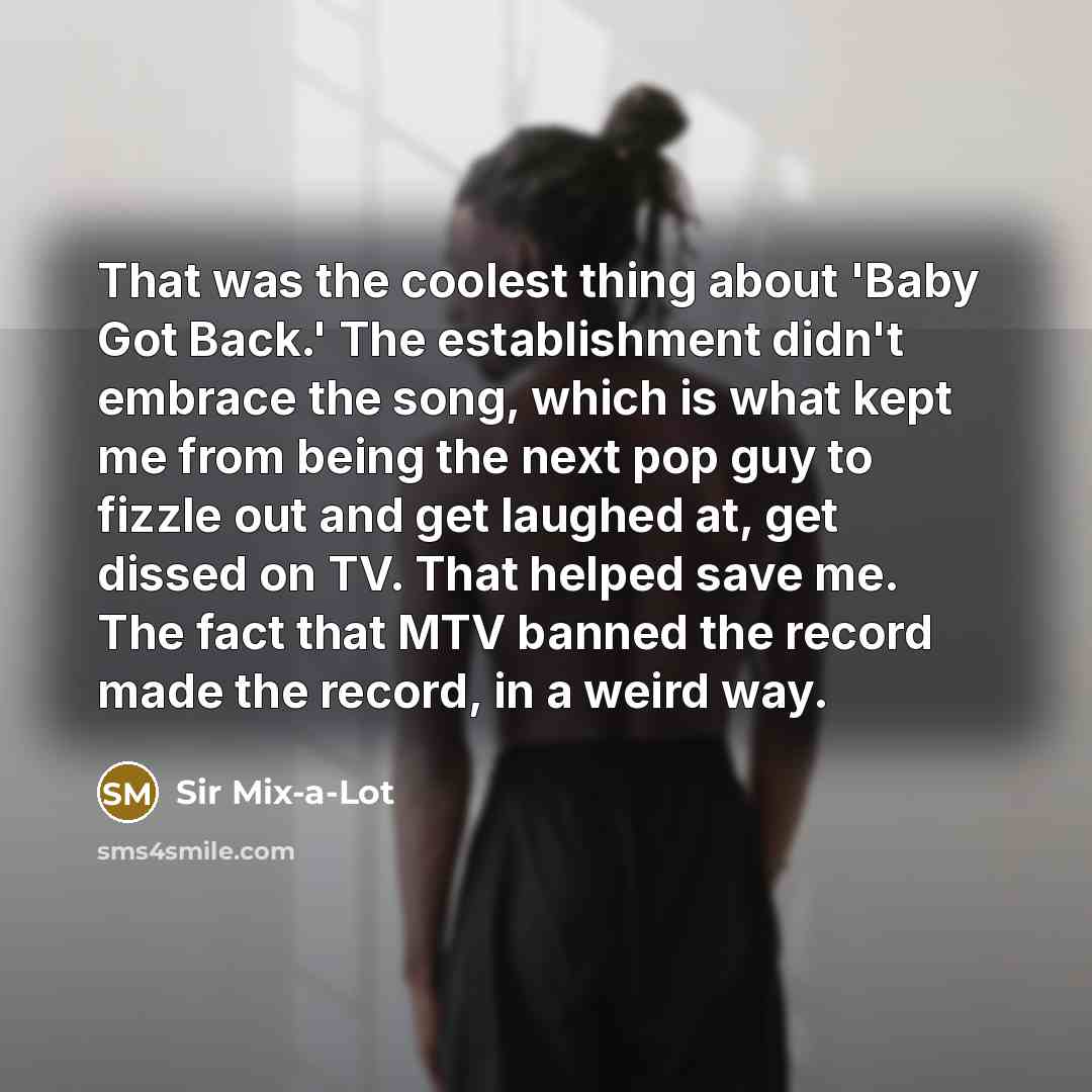 “That was the coolest thing about 'Baby Got Back.' The…” quote by Sir Mix-a-Lot