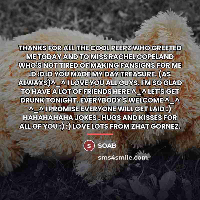 “THANKS FOR ALL THE COOL PEEPZ WHO GREETED ME TODAY…” quote by SOAB