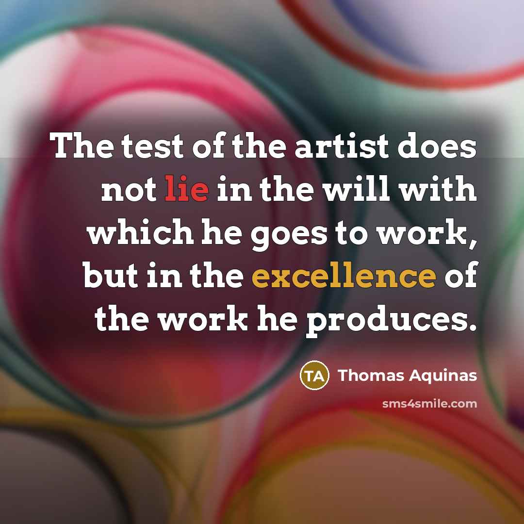 “The test of the artist does not lie in the…” quote by Thomas Aquinas