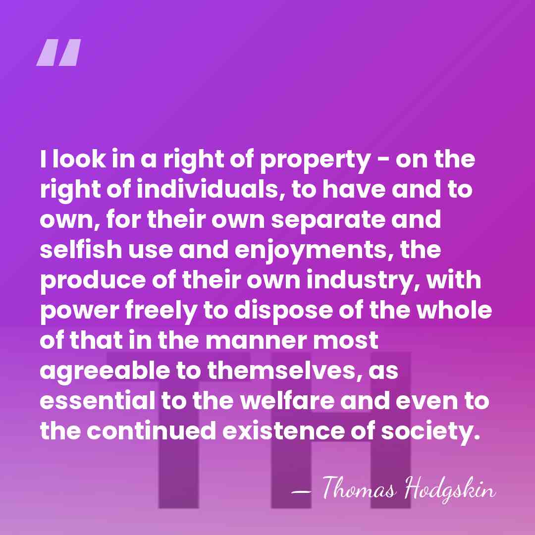 I look in a right of property - on the right of&hellip; - Thomas Hodgskin