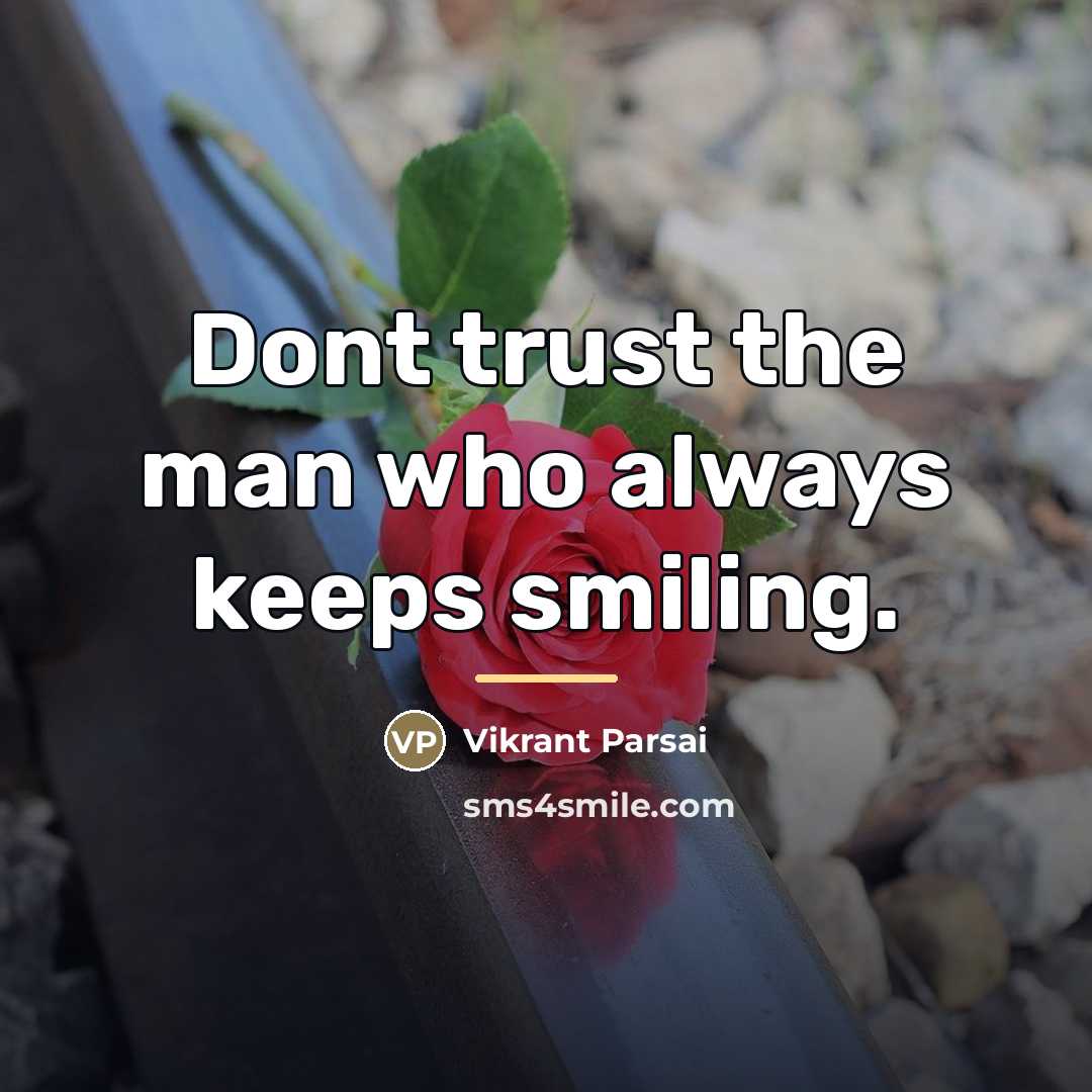 “Dont trust the man who always keeps smiling.…” quote by Vikrant Parsai