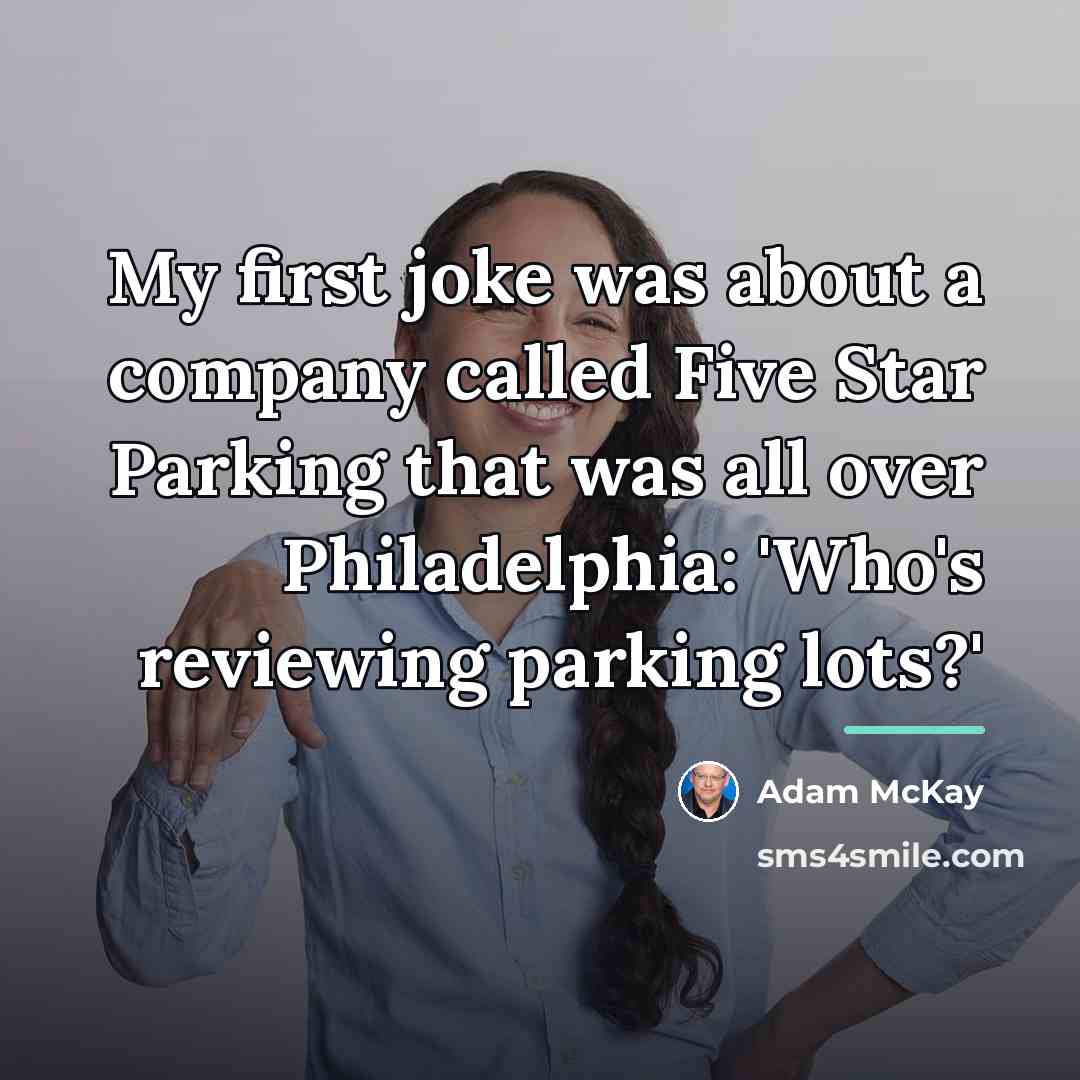 “My first joke was about a company called Five Star…” quote by Adam McKay