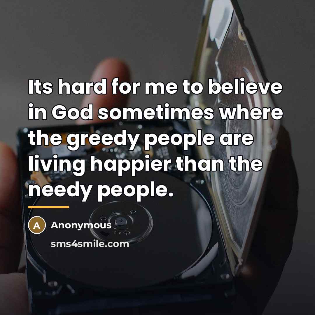 “Its hard for me to believe in God sometimes where…” quote by Anonymous