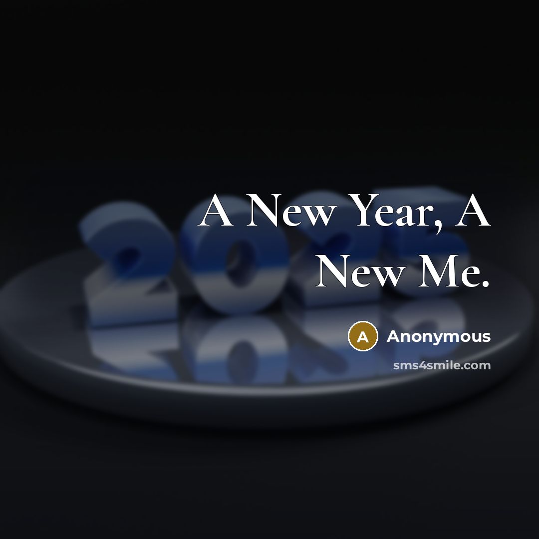 “A New Year, A New Me.” quote by Anonymous