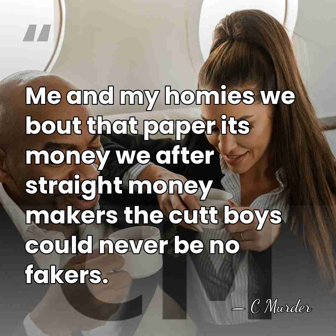 Me and my homies we bout that paper its money we after&hellip; - C Murder