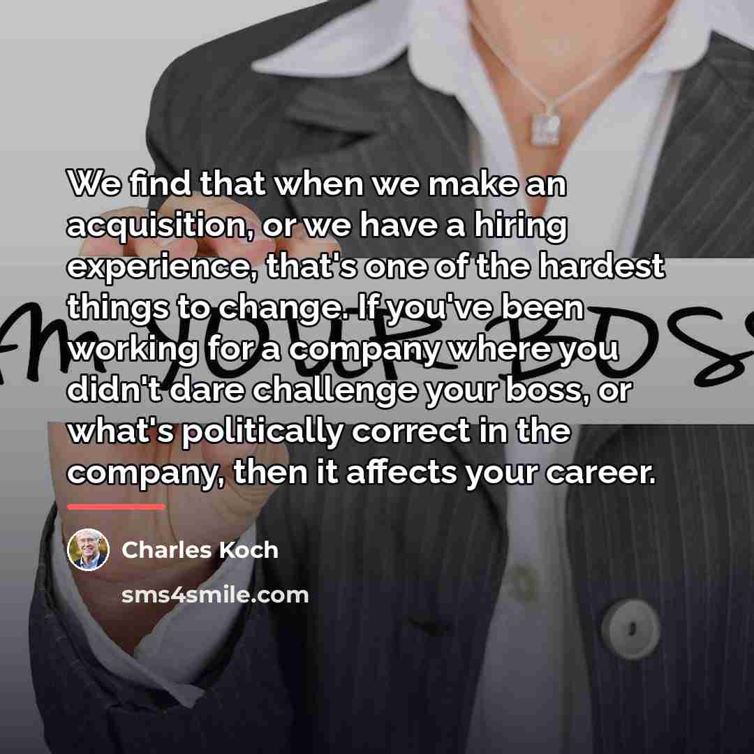“We find that when we make an acquisition, or we…” quote by Charles Koch