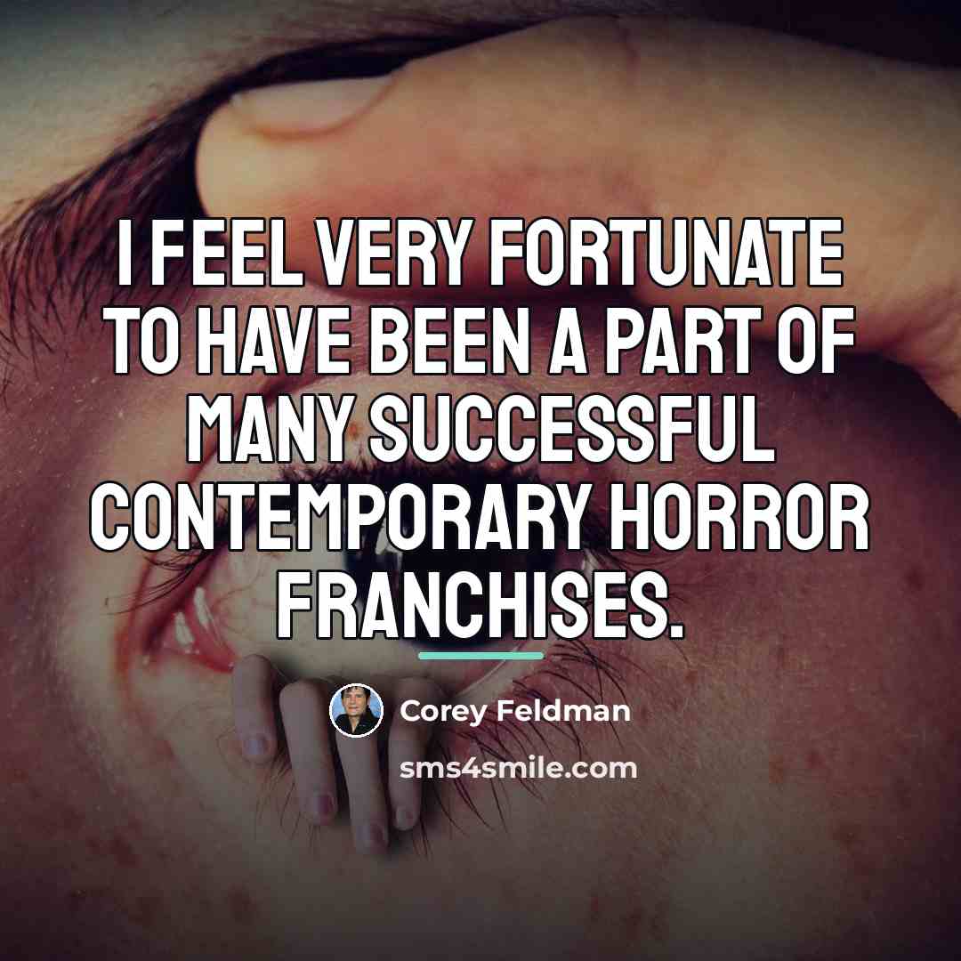 “I feel very fortunate to have been a part of…” quote by Corey Feldman