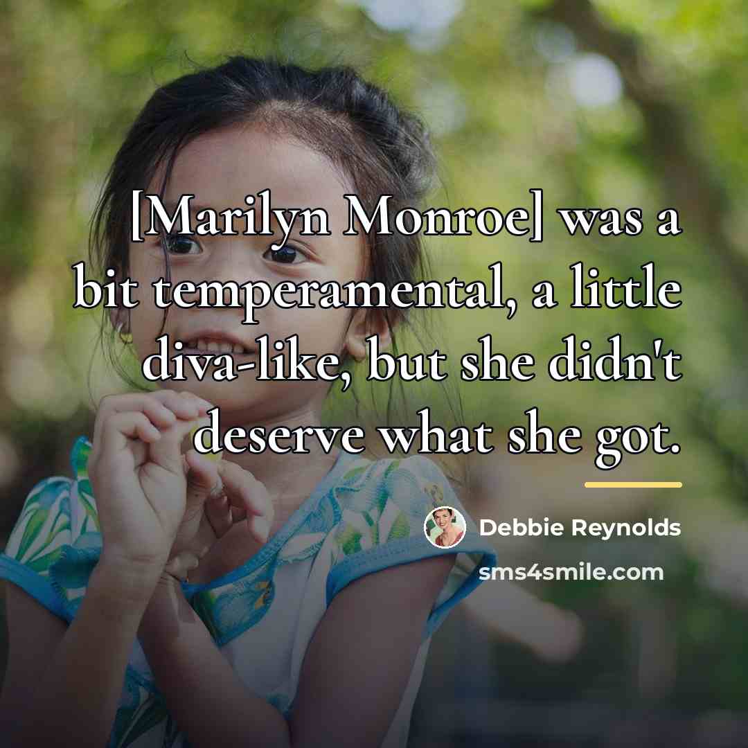 “[Marilyn Monroe] was a bit temperamental, a little diva-like, but…” quote by Debbie Reynolds