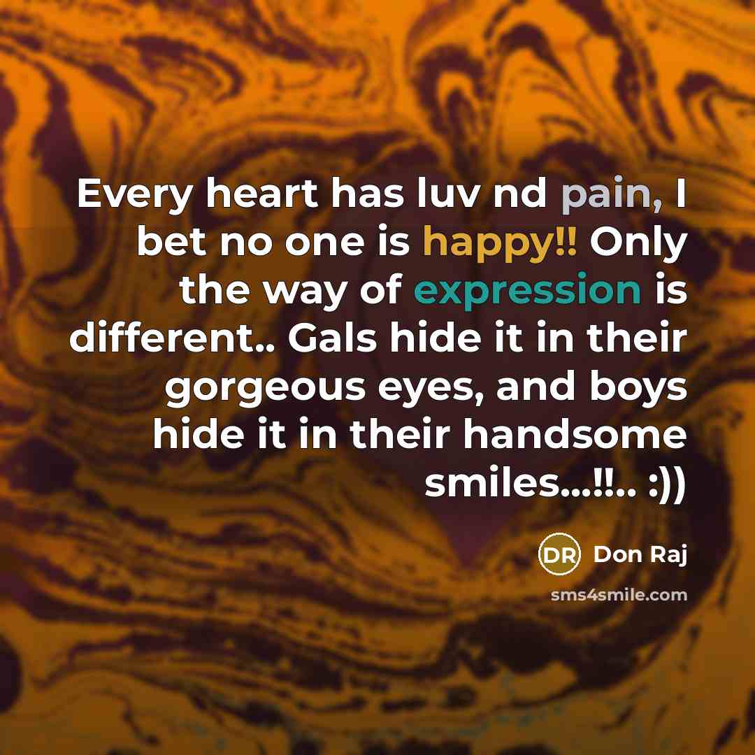 “Every heart has luv nd pain, I bet no one…” quote by Don Raj