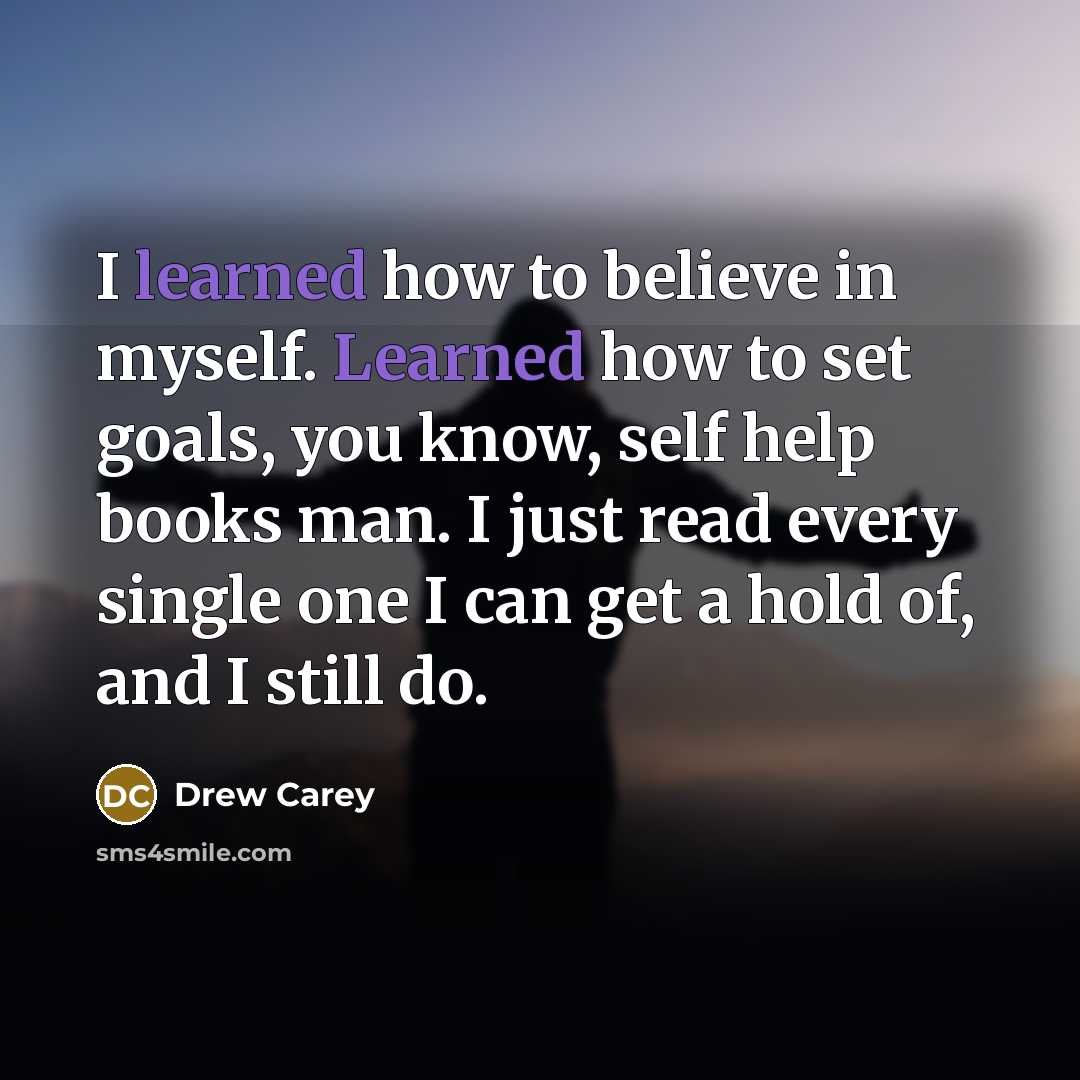 “I learned how to believe in myself. Learned how to…” quote by Drew Carey