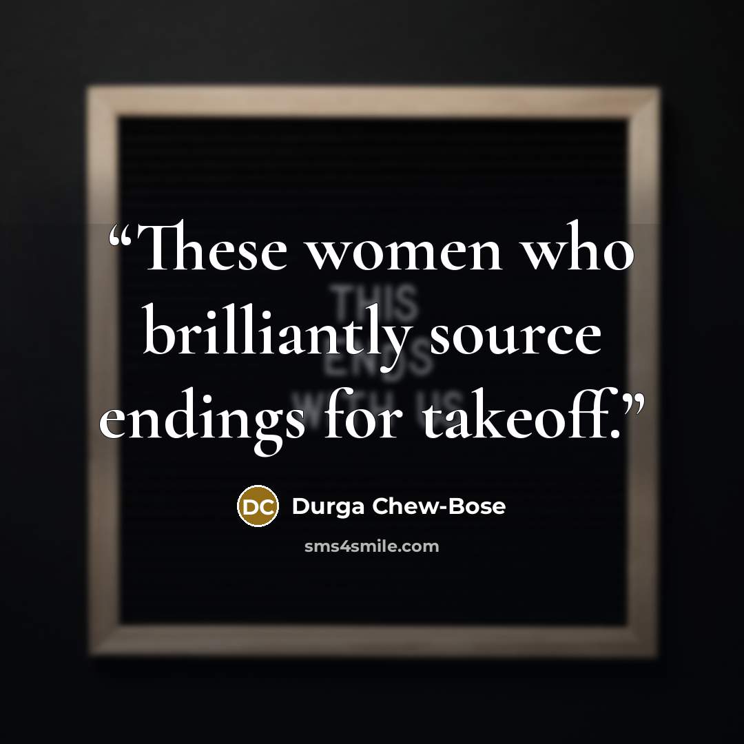 “These women who brilliantly source endings for takeoff.” quote by Durga Chew-Bose