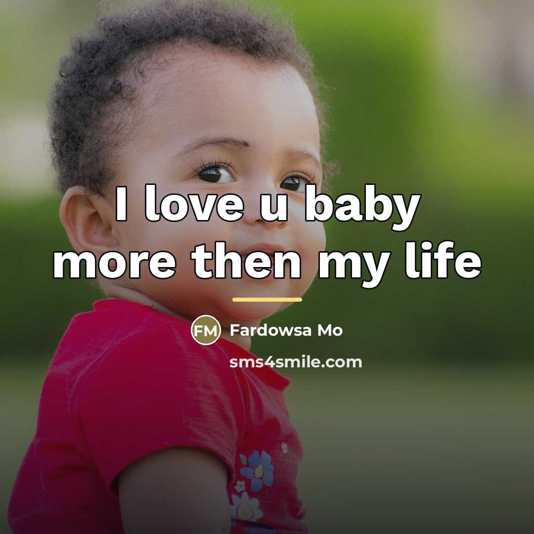 “I love u baby more then my life…” quote by Fardowsa Mo
