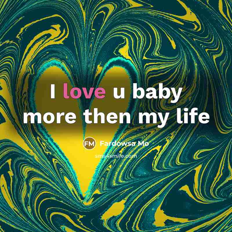“I love u baby more then my life” quote by Fardowsa Mo
