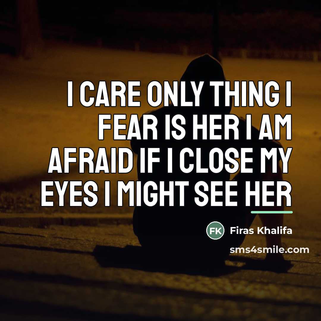 “I care only thing I fear is her i am…” quote by Anonymous