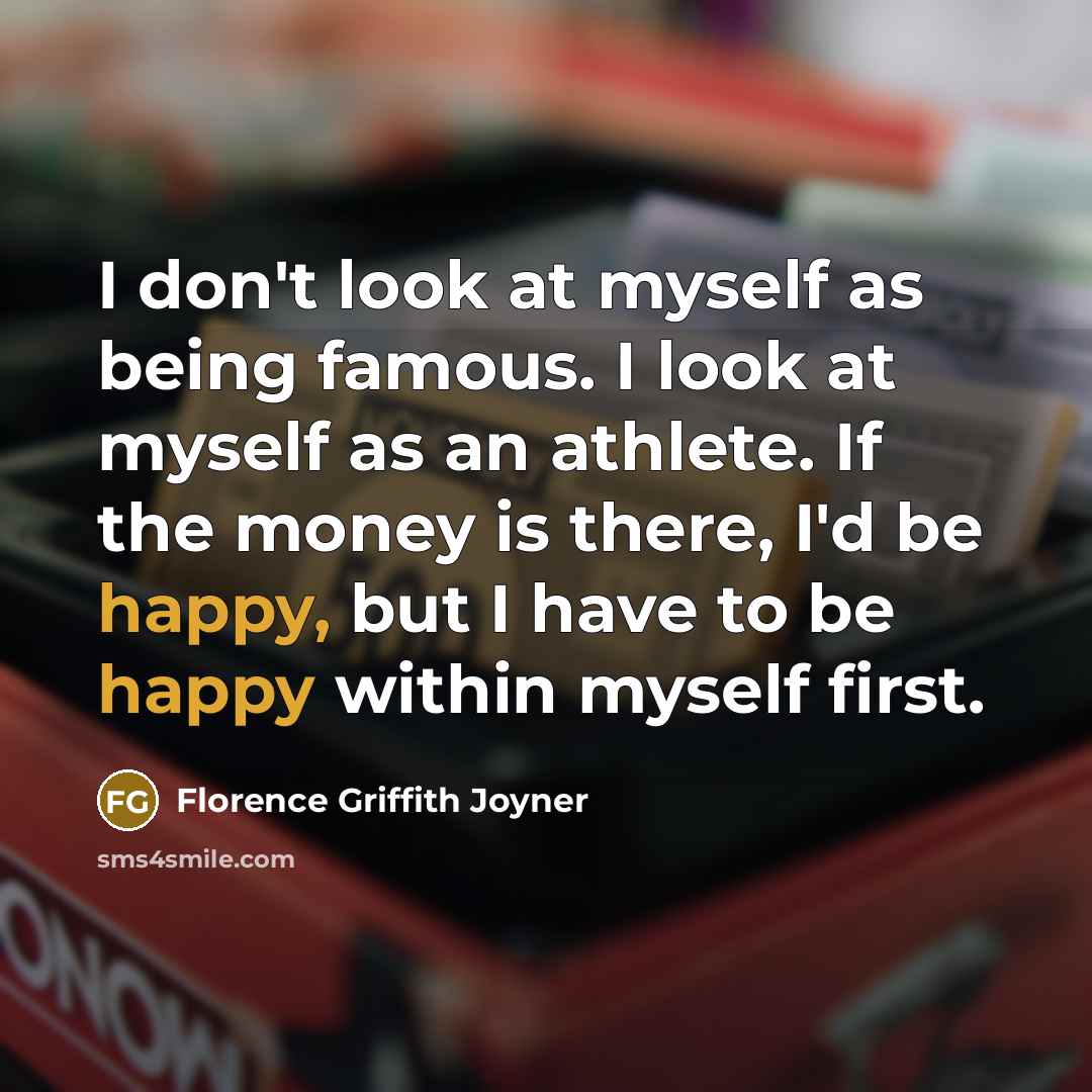 “I don't look at myself as being famous. I look…” quote by Florence Griffith Joyner