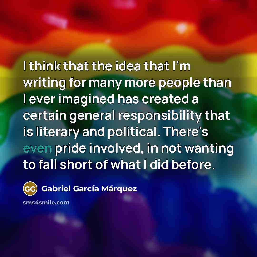 “I think that the idea that I'm writing for many…” quote by Gabriel Garcia Marquez