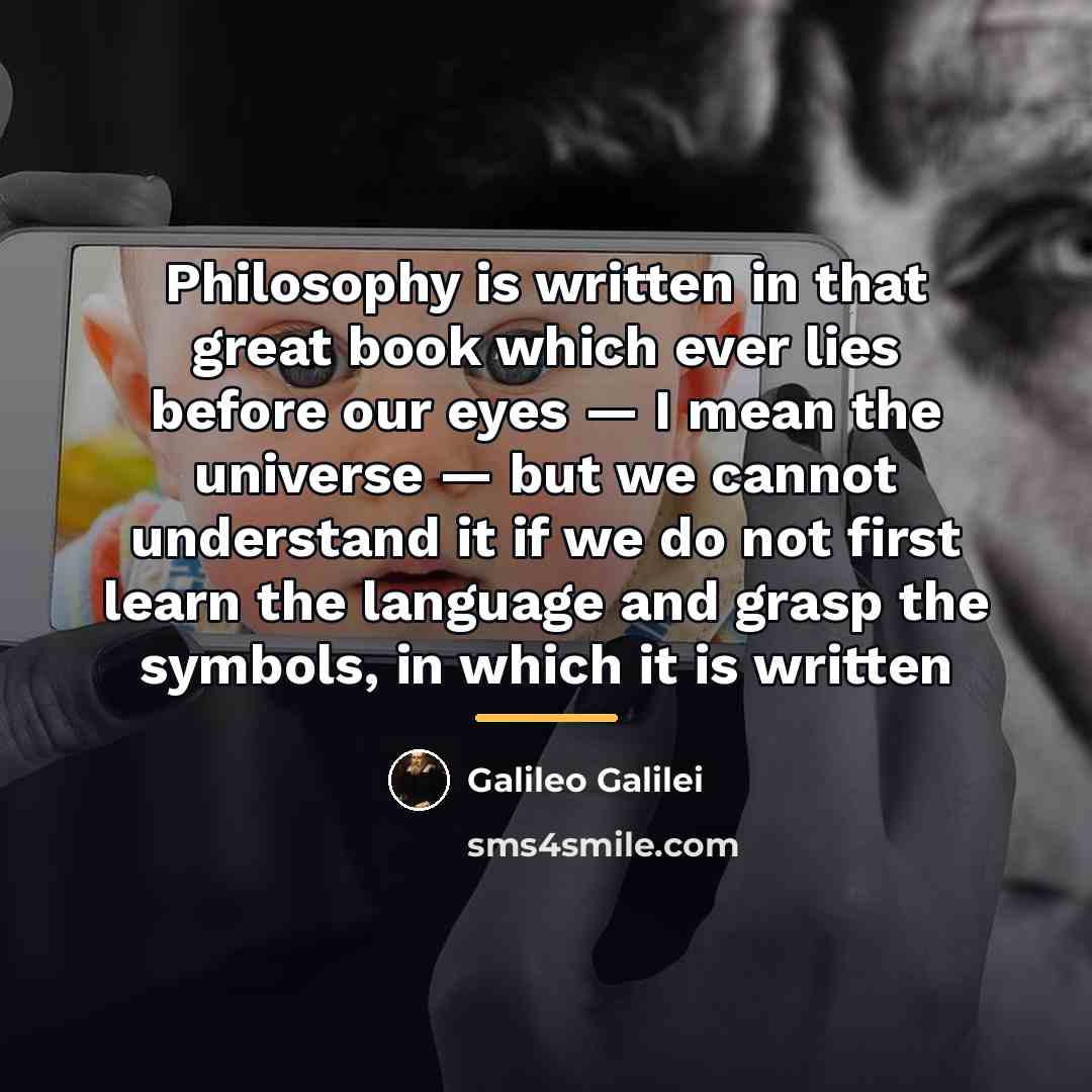 “Philosophy is written in that great book which ever lies…” quote by Galileo Galilei