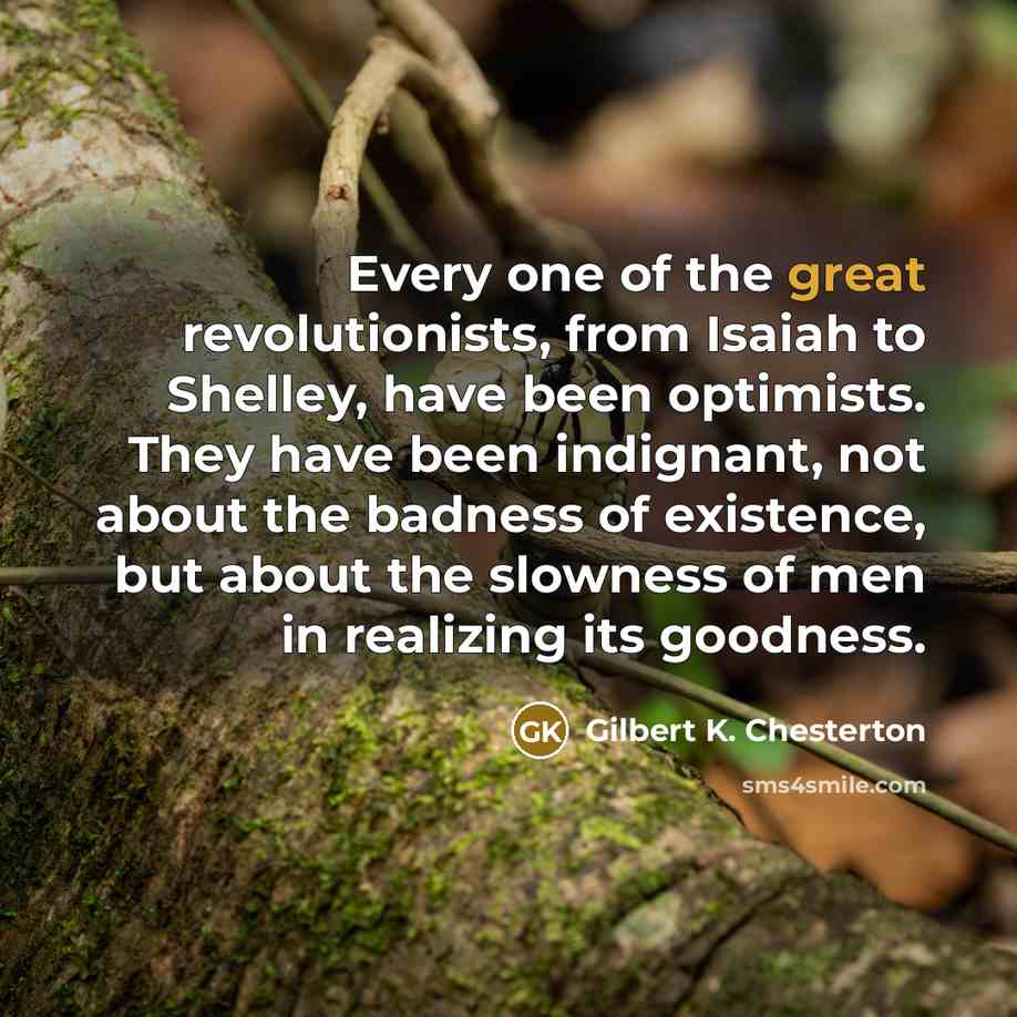 “Every one of the great revolutionists, from Isaiah to Shelley,…” quote by Gilbert K. Chesterton