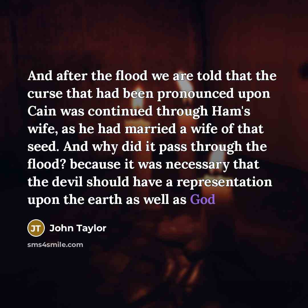 “And after the flood we are told that the curse…” quote by John Taylor