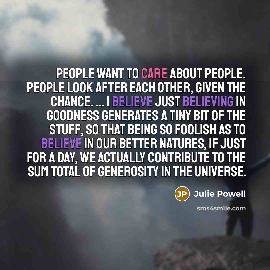 “People want to care about people. People look after each…” quote by Julie Powell