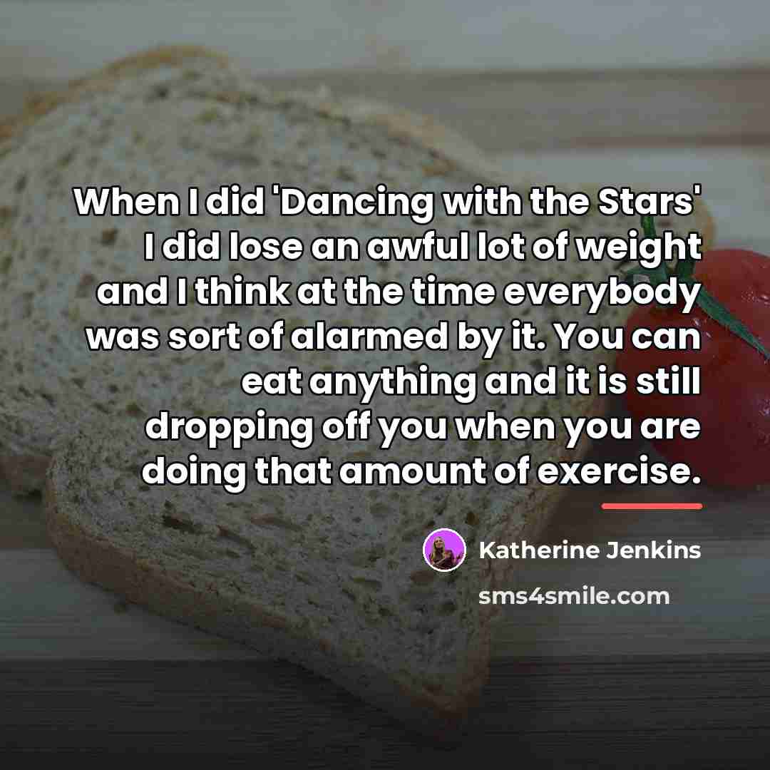 “When I did 'Dancing with the Stars' I did lose…” quote by Katherine Jenkins