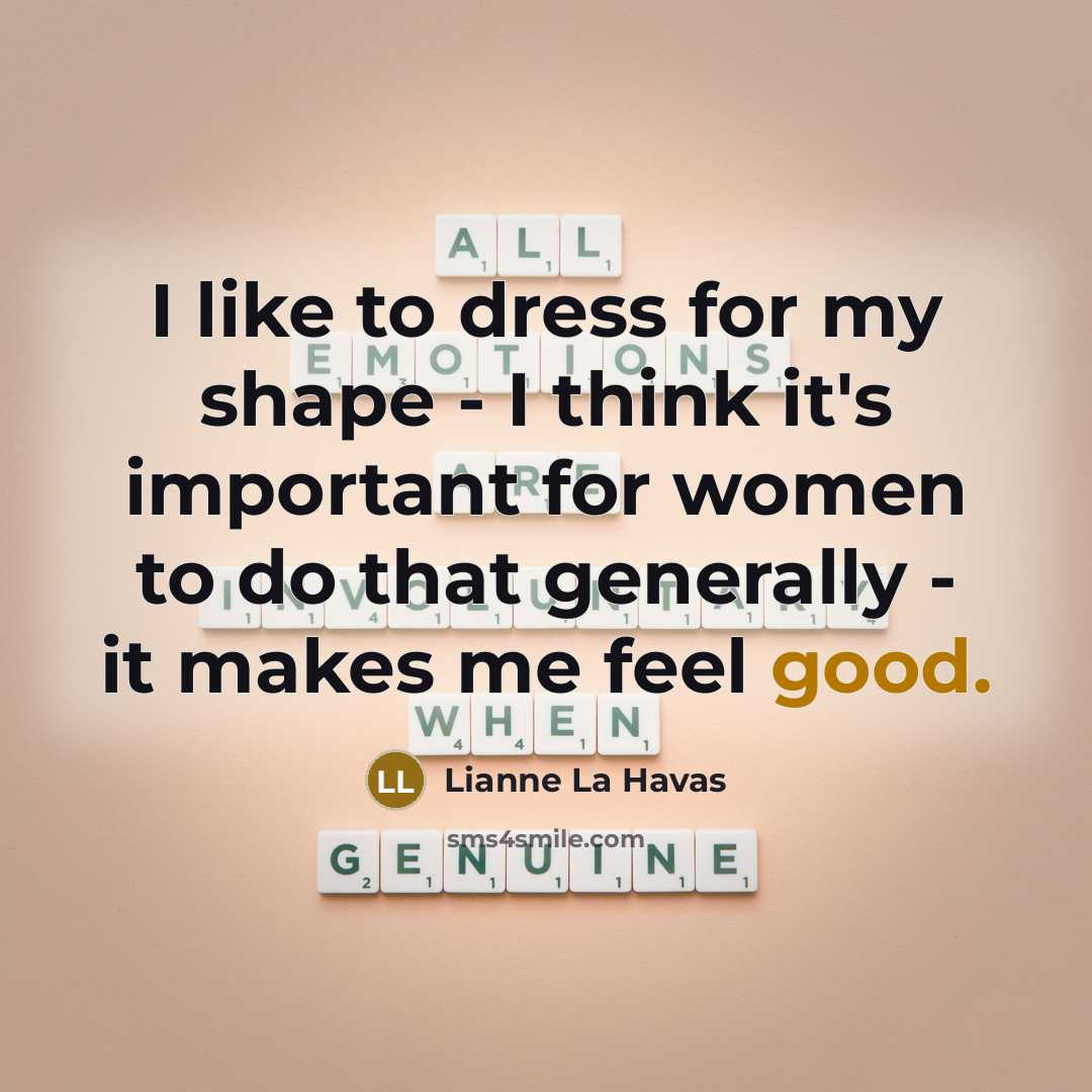 “I like to dress for my shape - I think it's important for women to do that generally - it makes me feel good.” quote by Lianne La Havas