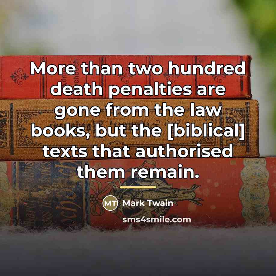 “More than two hundred death penalties are gone from the…” quote by Mark Twain