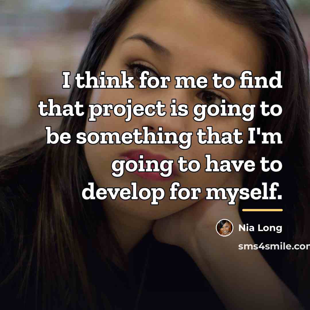 “I think for me to find that project is going…” quote by Nia Long