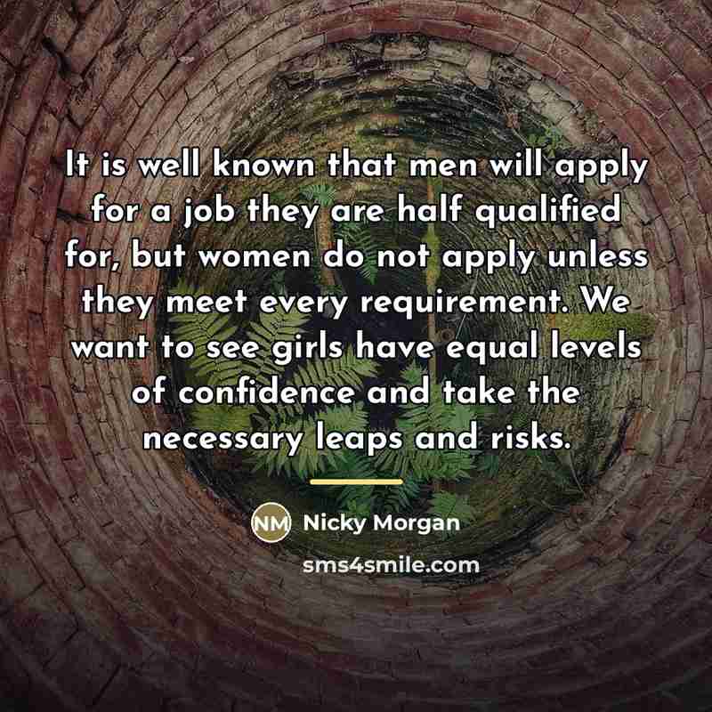 “It is well known that men will apply for a…” quote by Nicky Morgan