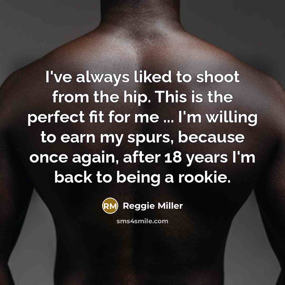 “I've always liked to shoot from the hip. This is…” quote by Reggie Miller