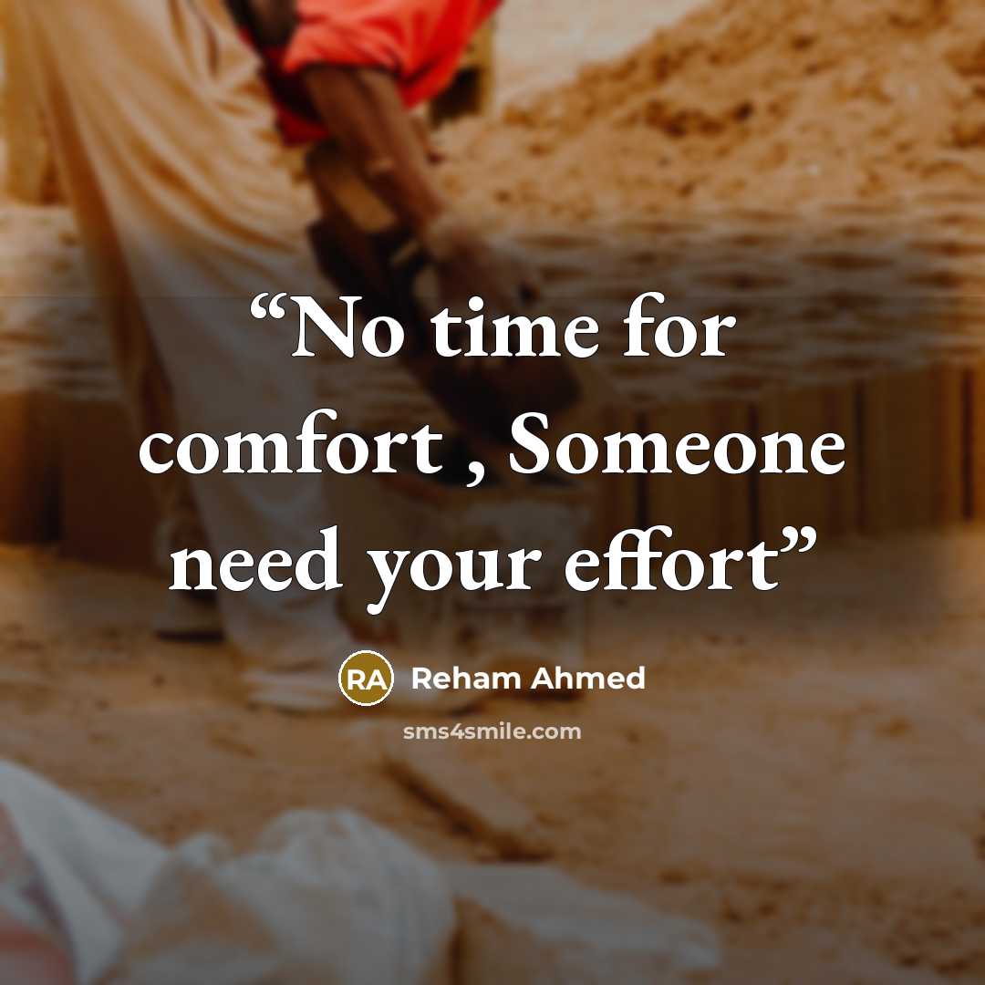 “No time for comfort , Someone need your effort” quote by Reham Ahmed