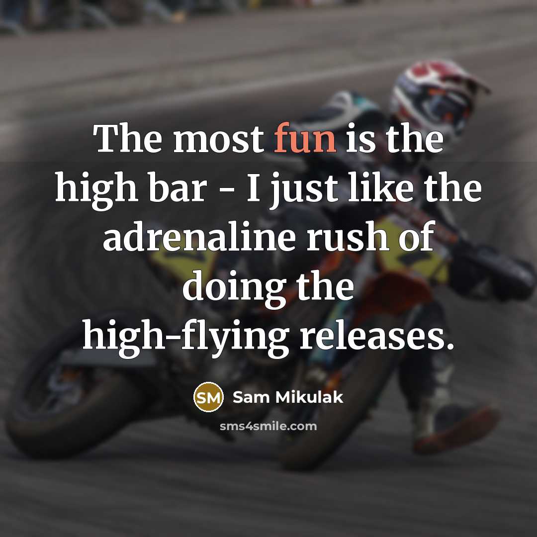 “The most fun is the high bar - I just…” quote by Sam Mikulak