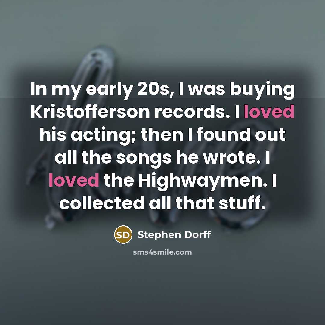 “In my early 20s, I was buying Kristofferson records. I…” quote by Stephen Dorff