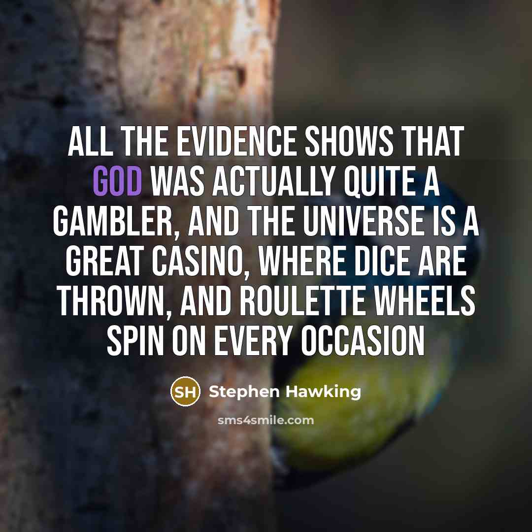 “All the evidence shows that God was actually quite a…” quote by Stephen Hawking