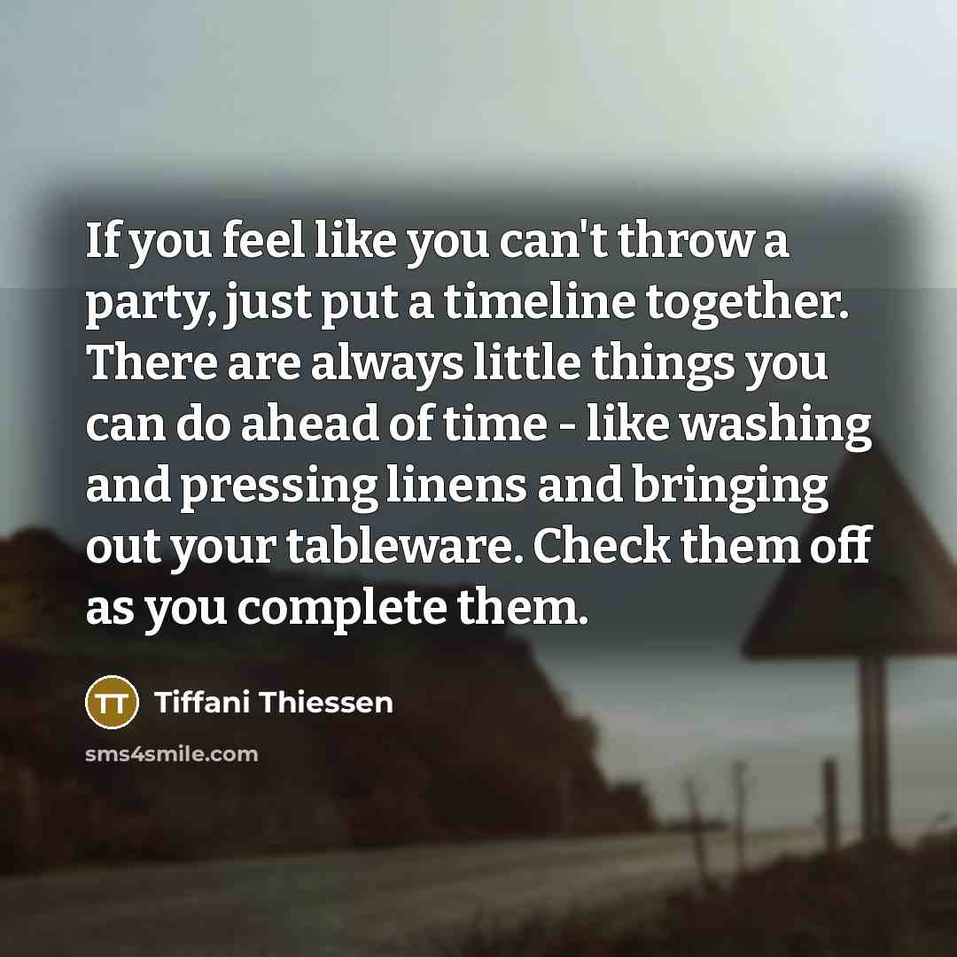 “If you feel like you can't throw a party, just…” quote by Tiffani Thiessen