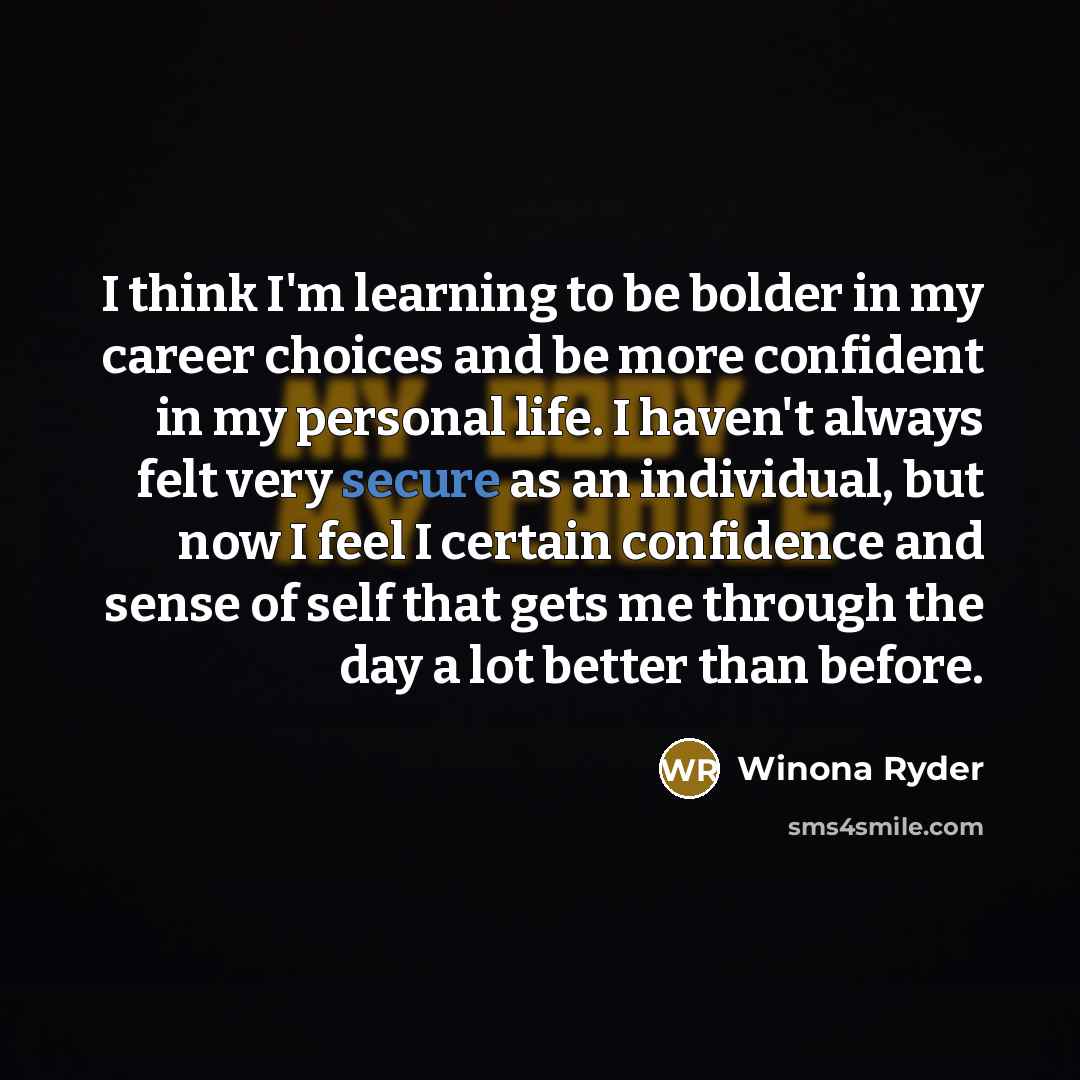“I think I'm learning to be bolder in my career…” quote by Winona Ryder