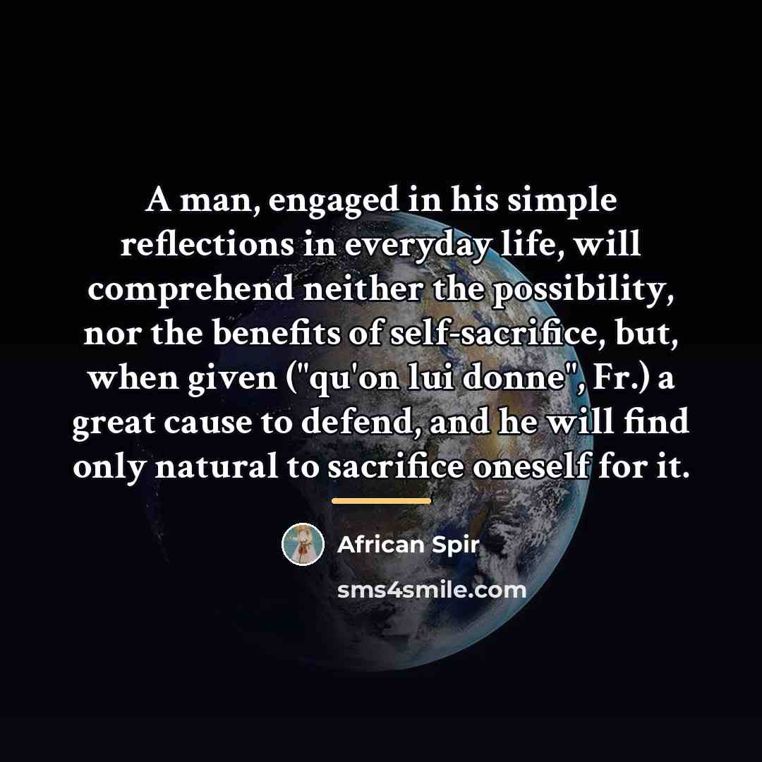 “A man, engaged in his simple reflections in everyday life,…” quote by African Spir