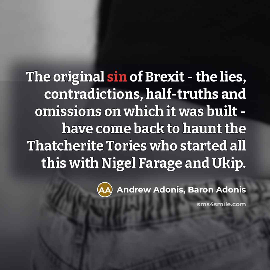 “The original sin of Brexit - the lies, contradictions, half-truths…” quote by Andrew Adonis, Baron Adonis