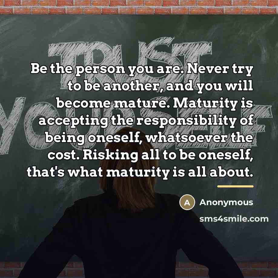 “Be the person you are. Never try to be another,…” quote by Anonymous