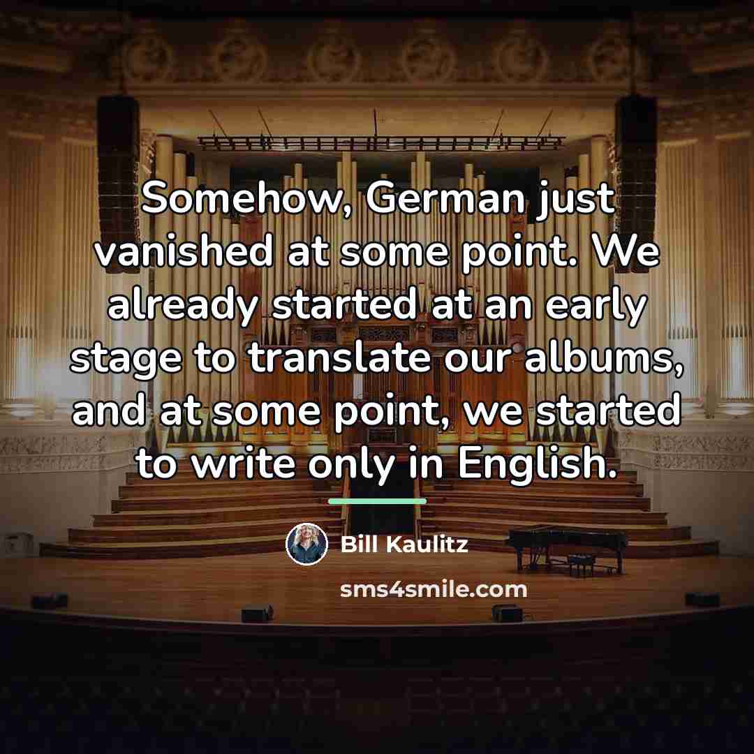 “Somehow, German just vanished at some point. We already started…” quote by Bill Kaulitz
