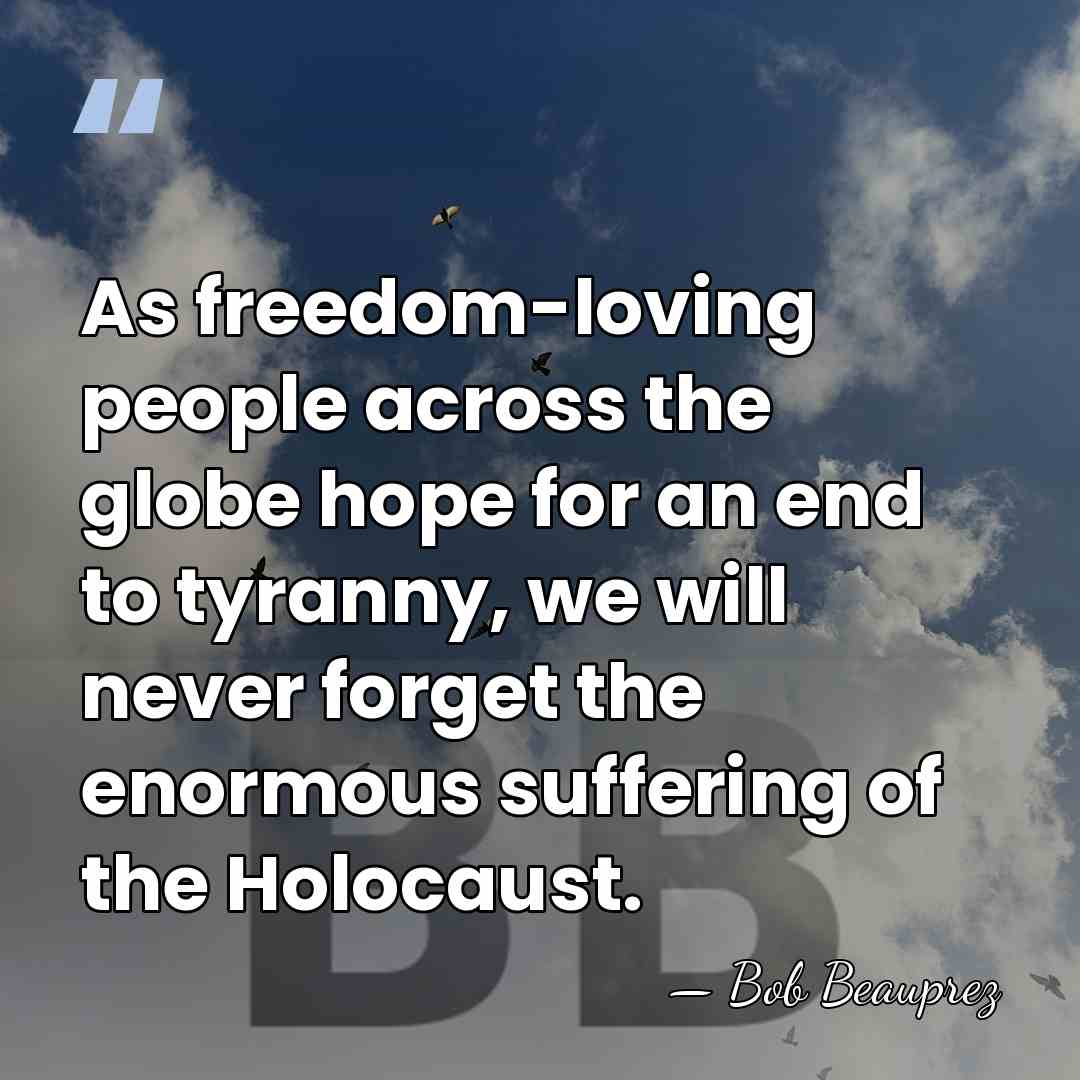 As freedom-loving people across the globe hope for an end to tyranny,&hellip; - Bob Beauprez