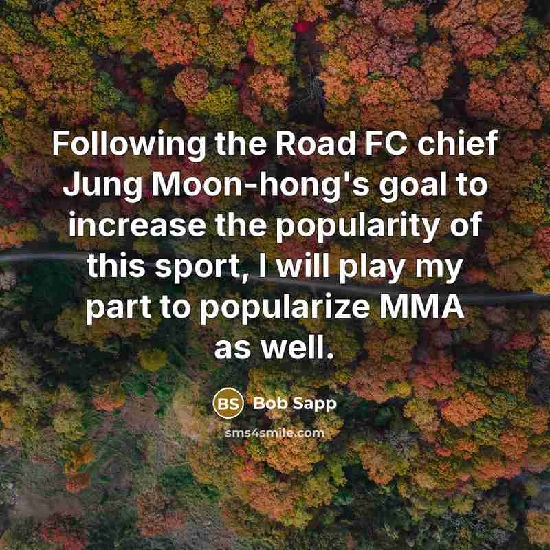 “Following the Road FC chief Jung Moon-hong's goal to increase…” quote by Bob Sapp