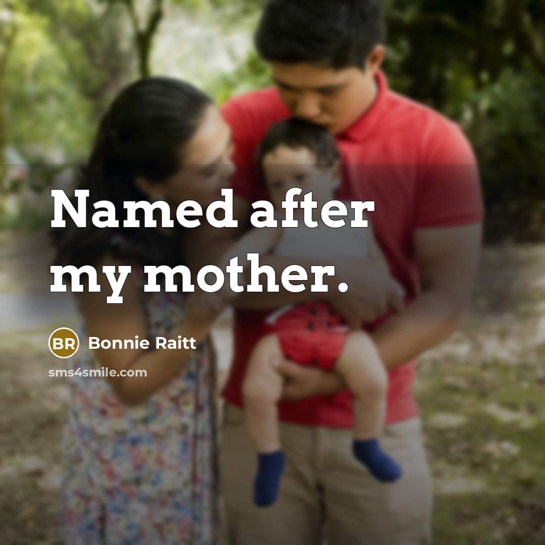 “Named after my mother.…” quote by Bonnie Raitt