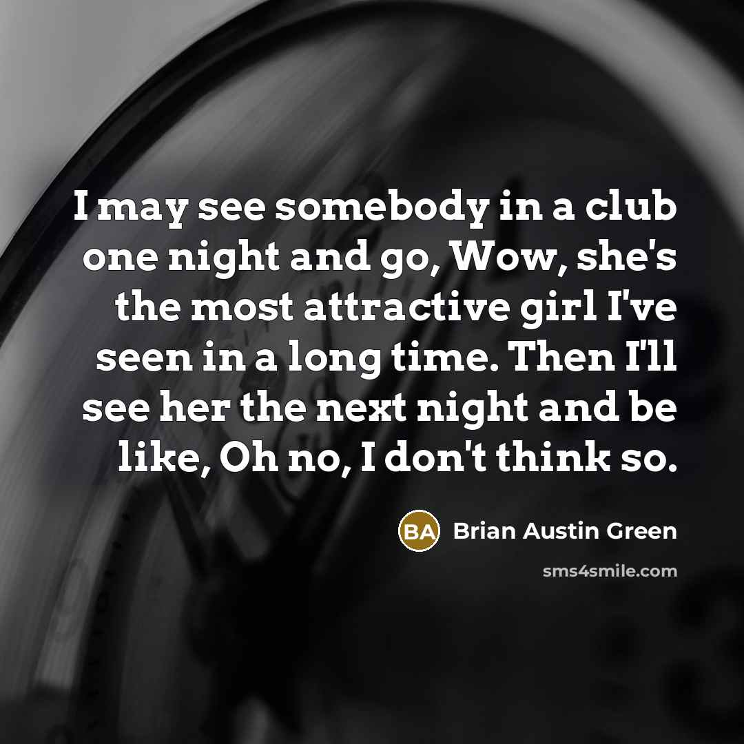 “I may see somebody in a club one night and…” quote by Brian Austin Green