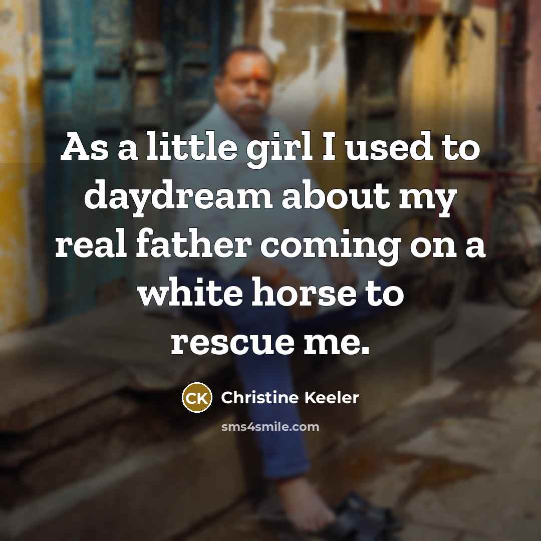 “As a little girl I used to daydream about my…” quote by Christine Keeler